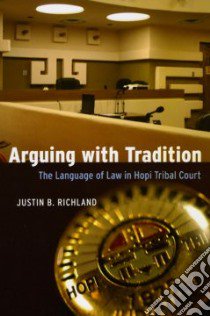 Arguing with Tradition libro in lingua di Richland Justin B.