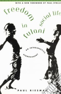 Freedom in Fulani Social Life libro in lingua di Riesman Paul, Fuller Martha (TRN)