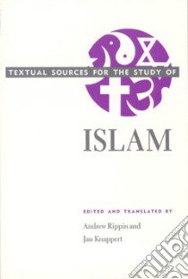 Textual Sources for the Study of Islam libro in lingua di Rippin Andrew (EDT), Knappert Jan (EDT)
