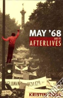 May '68 and Its Afterlives libro in lingua di Ross Kristin