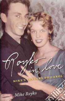 Royko in Love libro in lingua di Royko Mike, Royko David (EDT)