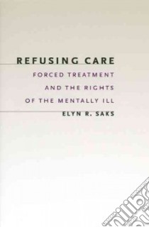 Refusing Care libro in lingua di Saks Elyn R.