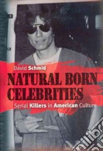 Natural Born Celebrities libro in lingua di Schmid David