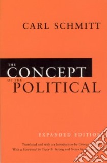 The Concept of the Political libro in lingua di Schmitt Carl, Schwab George (TRN)