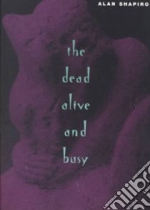 The Dead Alive and Busy libro in lingua di Shapiro Alan
