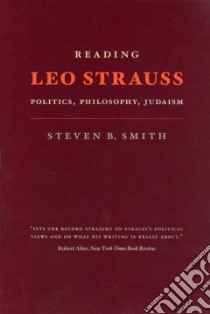 Reading Leo Strauss libro in lingua di Smith Steven B.