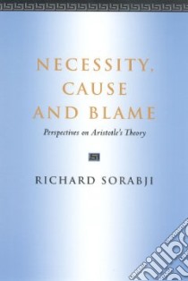 Necessity, Cause And Blame libro in lingua di Sorabji Richard