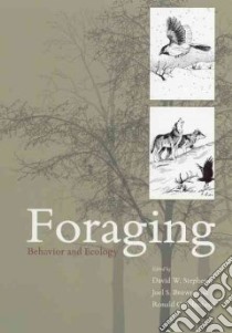Foraging libro in lingua di Stephens David W. (EDT), Brown Joel S. (EDT), Ydenberg Ronald C. (EDT)