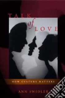 Talk of Love libro in lingua di Swidler Ann