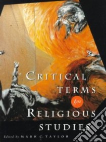 Critical Terms for Religious Studies libro in lingua di Taylor Mark C. (EDT)