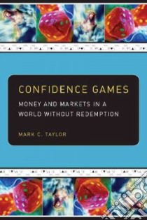 Confidence Games libro in lingua di Taylor Mark C.