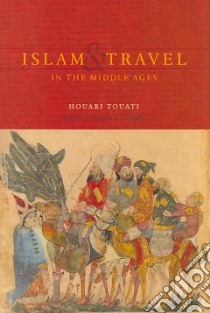 Islam & Travel in the Middle Ages libro in lingua di Touati Houari, Cochrane Lydia G. (TRN)