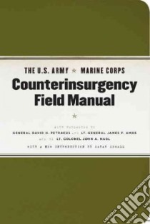 The U.S. Army/Marine Corps Counterinsurgency Field Manual libro in lingua di United States Army, United States Marine Corps, Petraeus David H. (FRW), Amos James F. (FRW), Nagl John A. (FRW)