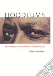 Hoodlums libro in lingua di Van Deburg William L.