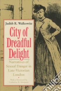 City of Dreadful Delight libro in lingua di Walkowitz Judith R.