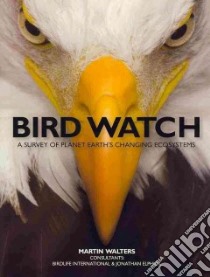 Bird Watch libro in lingua di Walters Martin, Birdlife International (CON), Elphick Jonathan (CON)