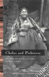 Cholas and Pishtacos libro in lingua di Weismantel Mary J.