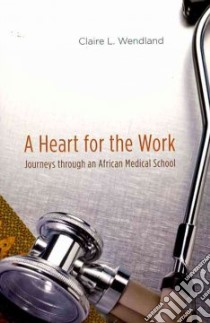 A Heart for the Work libro in lingua di Wendland Claire L.
