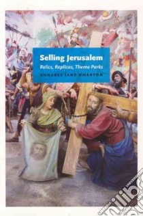 Selling Jerusalem libro in lingua di Wharton Annabel Jane