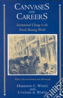 Canvases and Careers libro in lingua di White Harrison C., White Cynthia A.