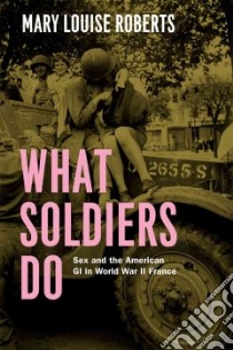 What Soldiers Do libro in lingua di Roberts Mary Louise