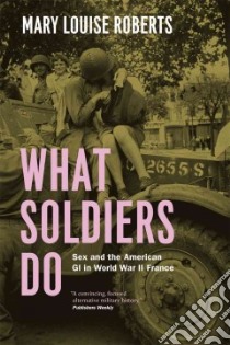 What Soldiers Do libro in lingua di Roberts Mary Louise