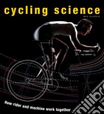 Cycling Science libro in lingua di Glaskin Max