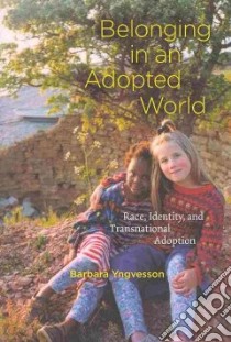 Belonging in an Adopted World libro in lingua di Yngvesson Barbara