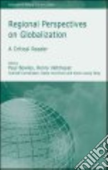 Regional Perspectives on Globalization libro in lingua di Bowles Paul (EDT), Veltmeyer Henry (EDT), Cornelissen Scarlet (EDT), Invernizzi Noela (EDT), Tang Kwong-Leung (EDT)