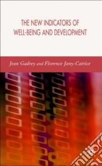 The New Indicators of Well-being and Development libro in lingua di Gadrey Jean, Jany-catrice Florence