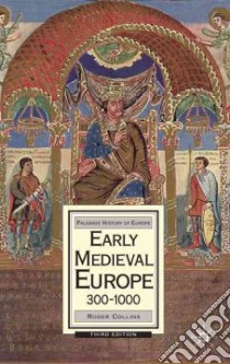 Early Medieval Europe, 300-1000 libro in lingua di Collins Roger