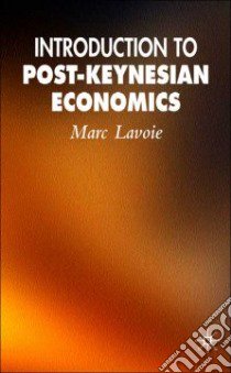 An Introduction to Post-keynesian Economics libro in lingua di Lavoie M.