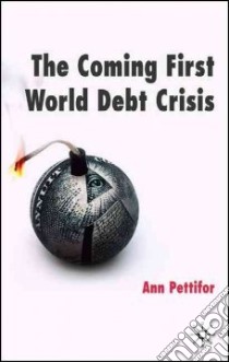 Coming First World Debt Crisis libro in lingua di A  Pettinger