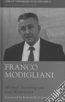 Franco Modigliani libro in lingua di Szenberg Michael, Ramrattan Lall