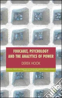 Foucault, Psychology and the Analytics of Power libro in lingua di Hook Derek