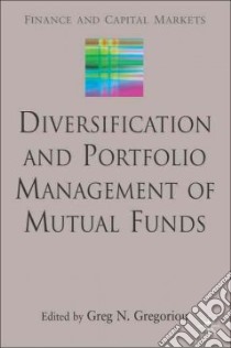 Diversification And Portfolio Management of Mutual Funds libro in lingua di Gregoriou Greg N.