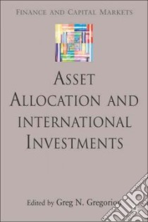 Asset Allocation And International Investments libro in lingua di Gregoriou Greg N. (EDT)