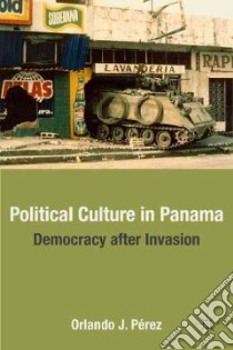Political Culture in Panama libro in lingua di Perez Orlando J.
