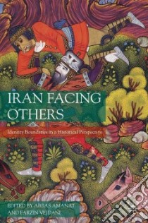 Iran Facing Others libro in lingua di Amanat Abbas (EDT), Vejdani Farzin (EDT)