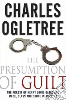 The Presumption of Guilt libro in lingua di Ogletree Charles J. Jr.