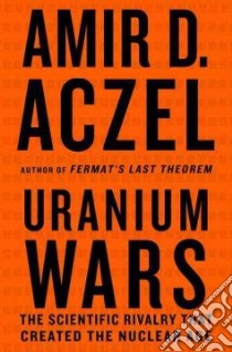 Uranium Wars libro in lingua di Aczel Amir D.