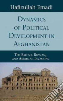 Dynamics of Political Development in Afghanistan libro in lingua di Emadi Hafizullah