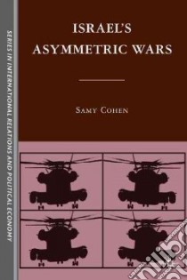 Israel's Asymmetric Wars libro in lingua di Cohen Samy, Schoch Cynthia (TRN)