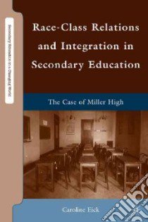 Race-Class Relations and Integration in Secondary Education libro in lingua di Eick Caroline