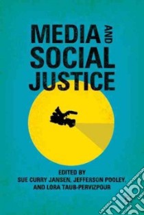 Media and Social Justice libro in lingua di Jansen Sue Curry (EDT), Pooley Jefferson (EDT), Taub-pervizpour Lora (EDT)