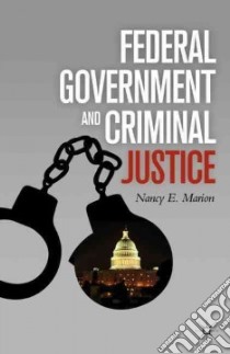 Federal Government and Criminal Justice libro in lingua di Marion Nancy E.