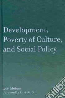 Development, Poverty of Culture, and Social Policy libro in lingua di Mohan Brij, Gil David G. (FRW)