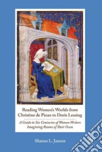 Reading Women's Worlds from Christine De Pizan to Doris Lessing libro in lingua di Jansen Sharon L.