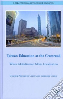 Taiwan Education at the Crossroad libro in lingua di Chou Chuing Prudence, Ching Gregory