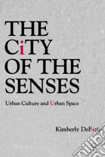 The City of the Senses libro in lingua di Defazio Kimberly